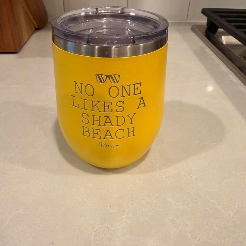 Yellow Stainless Steel Tumbler " No One Likes a Shady Beach"